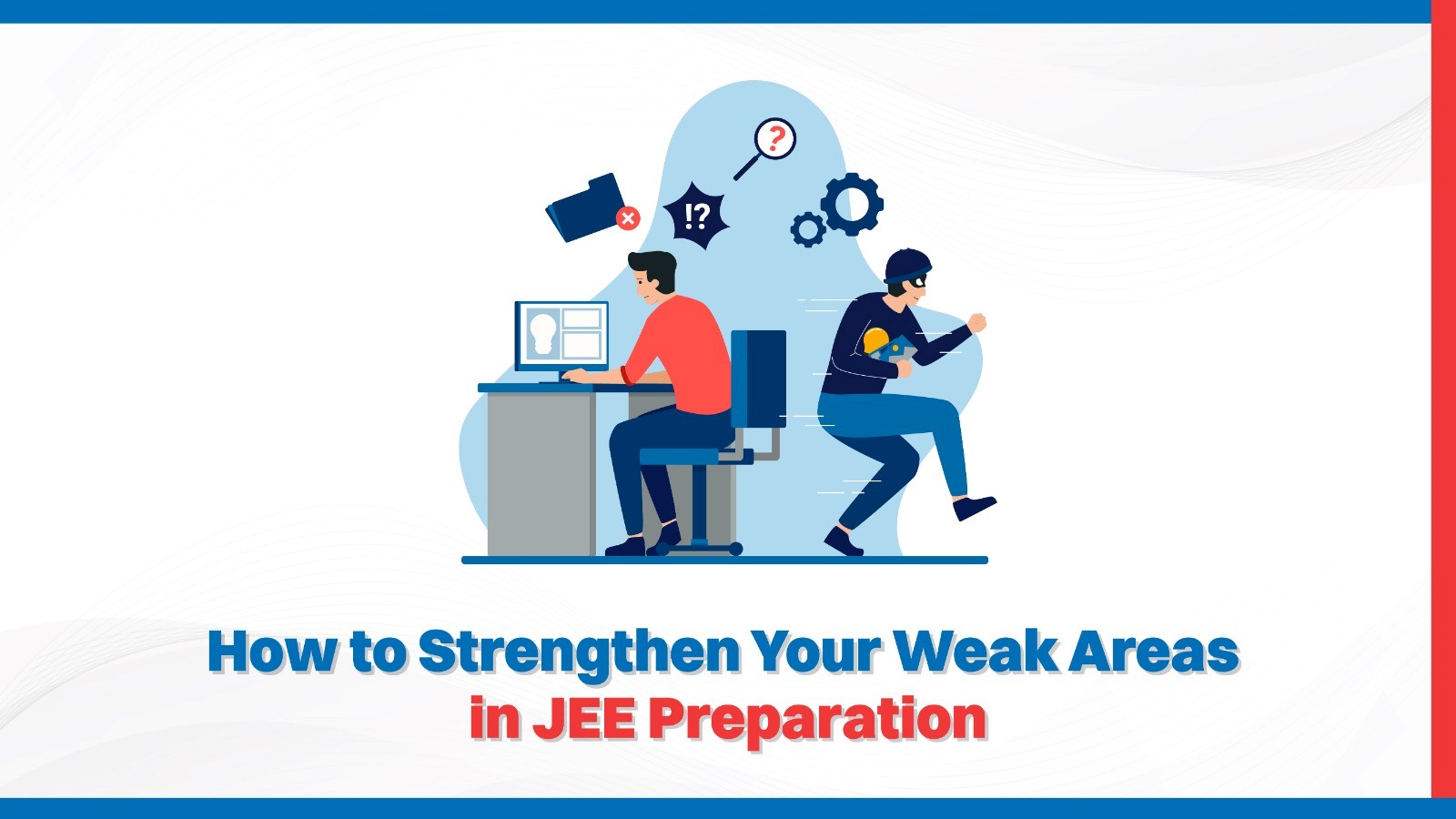 How to Strengthen Your Weak Areas in JEE Preparation.jpg